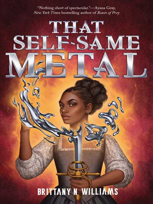 Title details for That Self-Same Metal (The Forge & Fracture Saga, Book 1) by Brittany N. Williams - Wait list